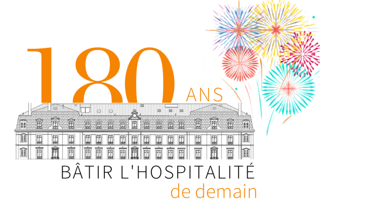 180 ans - Bâtir l’hospitalité de demain